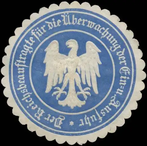 Der Reichsbeauftragte für die Ãberwachung der Ein- und Ausfuhr