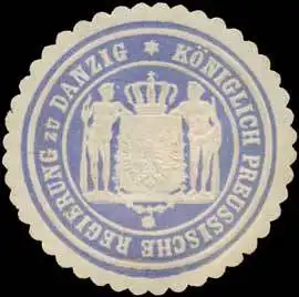 K. Pr. Regierung zu Danzig