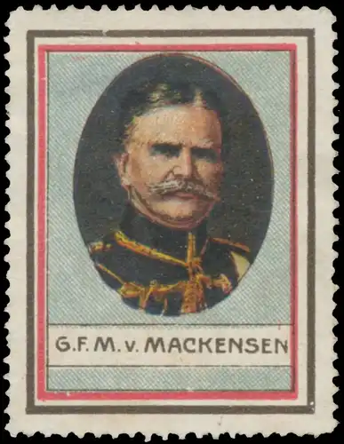Generalfeldmarschall August von Mackensen