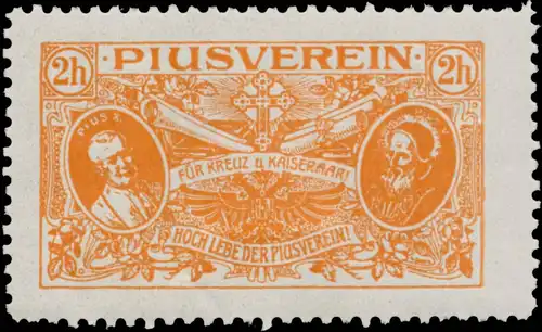 Für Kreuz und Kaiserpaar - Hoch lebe der Piusverein