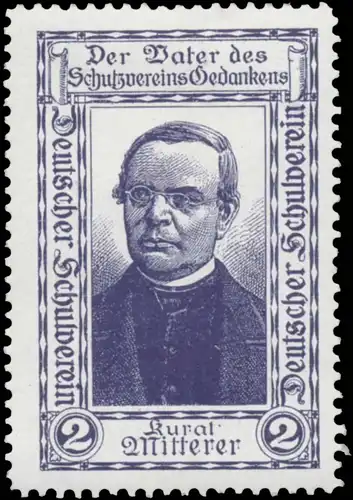 Kurat Franz X. Mitterer der Vater des Schutzvereins Gedankens