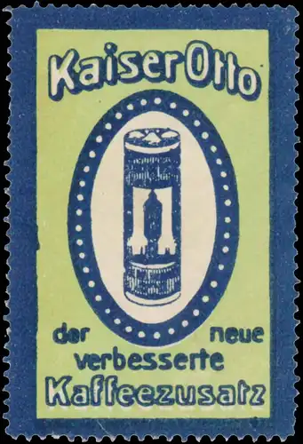 Kaiser-Otto der neue verbesserte Kaffeezusatz