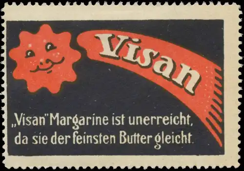 Visan Margarine ist unerreicht, da sie der feinsten Butter gleicht