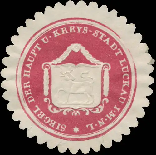 Siegel der Haupt- und Kreysstadt Luckau (Lausitz)