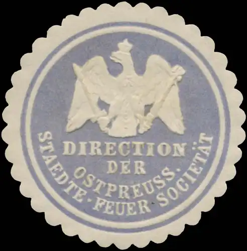 Direction der Ostpeussischen StÃ¤dt-FeuersocietÃ¤t