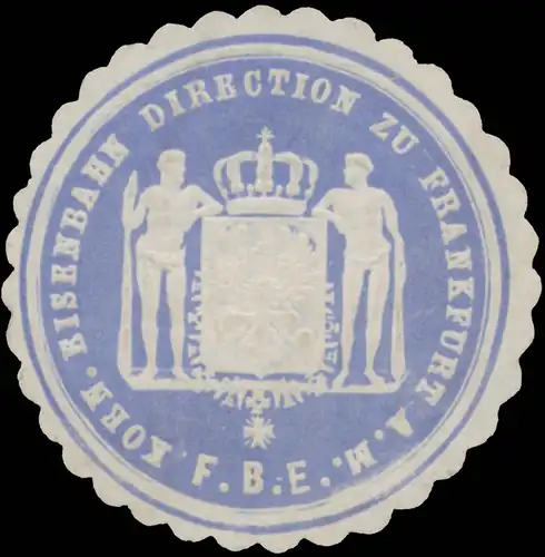 K. Eisenbahn Direction zu Frankfurt/Main F.B.E