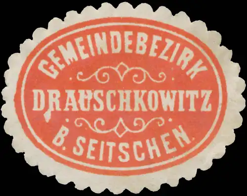 Gemeindebezirk Drauschkowitz bei Seitschen