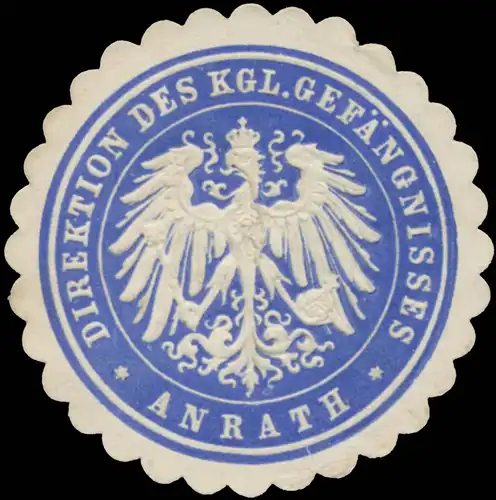 Direktion des K. GefÃ¤ngnisses Anrath