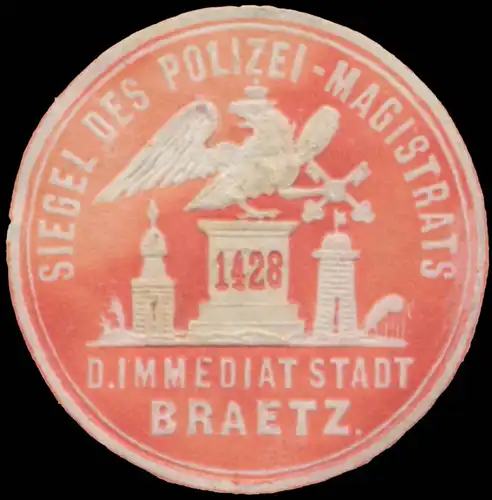 Siegel des Polizei-Magistrats der Immediat Stadt Braetz