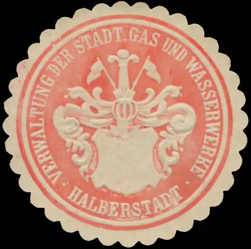 Verwaltung der Städt. Gas- und Wasserwerke Halberstadt