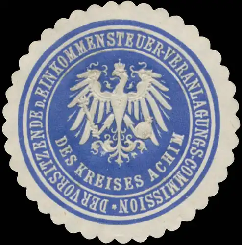 Der Vorsitzende der Einkommensteuer-Veranlagungs-Commission des Kreises Achim