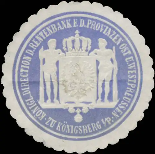 K. Direction der Rentenbank für die Provinzen Ostpreussen und Westpreussen