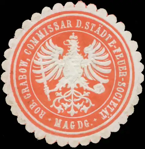 Rob. Grabow, Commissar der StÃ¤dte-FeuersocietÃ¤t Magdeburg