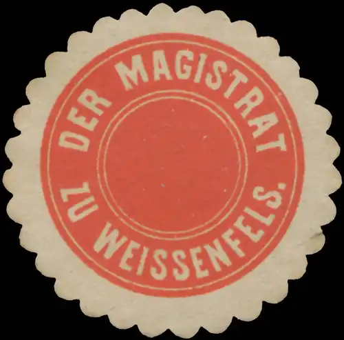 Der Magistrat zu Weissenfels