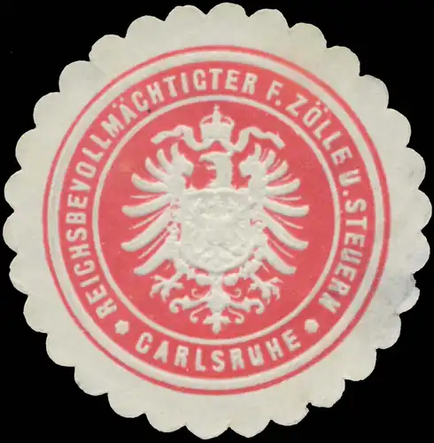 ReichsbevollmÃ¤chtiger fÃ¼r ZÃ¶lle und Steuern Carlsruhe