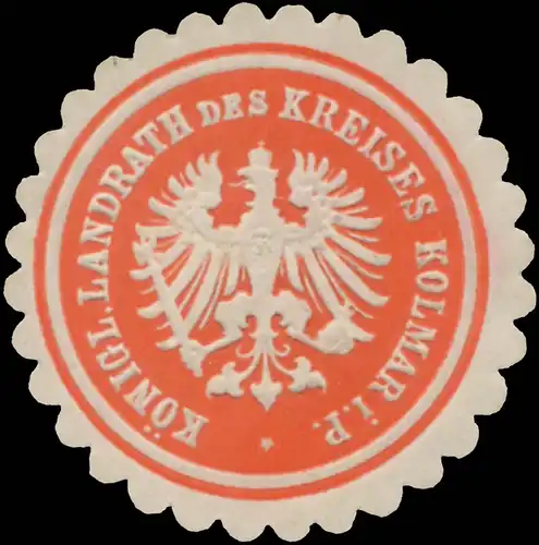 K. Landrath des Kreises Colmar in Posen