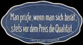 Man prüfe, wenn man sich berät, stets vor dem Preis die Qualität