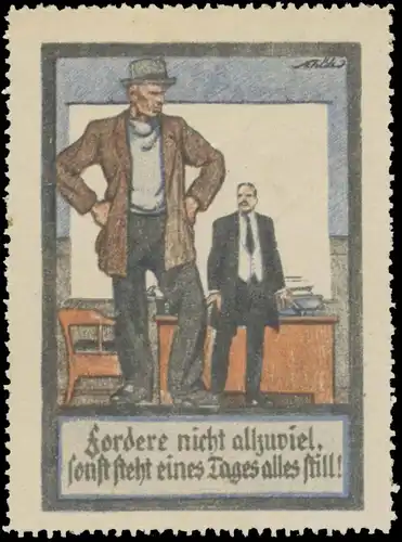 Fordere nicht allzuviel, sonst steht eines Tages alles still!