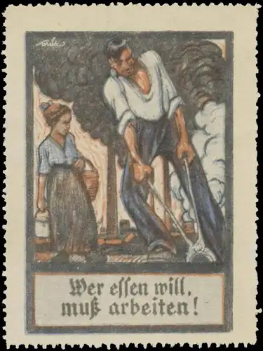 Wer essen will muÃ arbeiten!