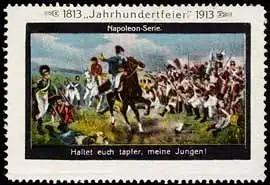 Haltet euch tapfer meine Jungen!