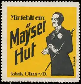 Mir fehlt ein Mayser Hut