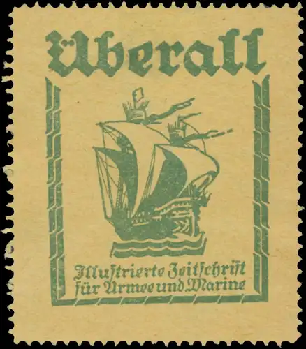 Ãberall Illustrierte Zeitschrift fÃ¼r Armee und Marine