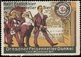 Halt! Endlich hier giebts Felsenkeller Bier!