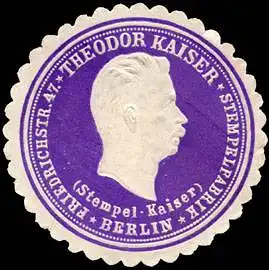 Theodor Kaiser (Stempel Kaiser) - Stempelfabrik - Berlin