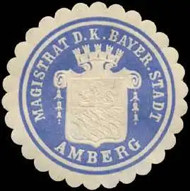 Magistrat der K. Bayer. Stadt Amberg