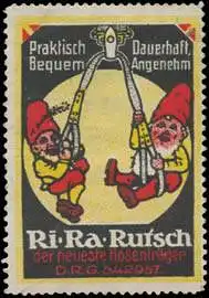 Ri-Ra-Rutsch der neueste Hosenträger