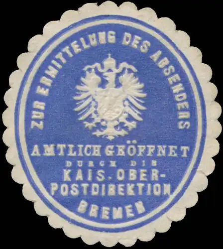 Zur Ermittlung des Absenders amtlich geÃ¶ffnet durch die K. Oberpostdirektion Bremen