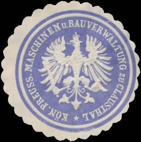 K.Pr. Maschinen und Bauverwaltung zu Clausthal