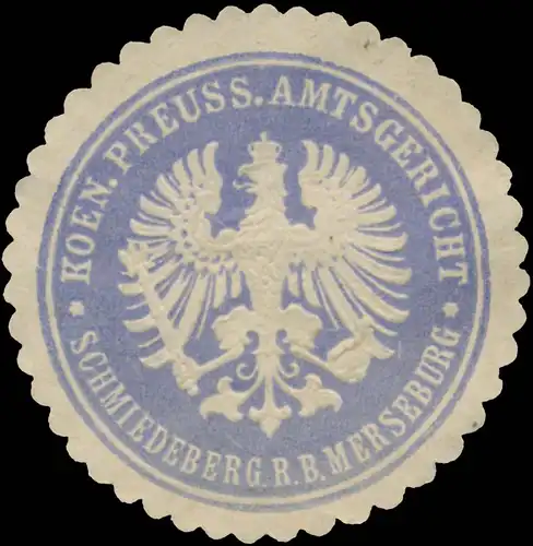K.Pr. Amtsgericht Schmiedeberg R.B. Merseburg
