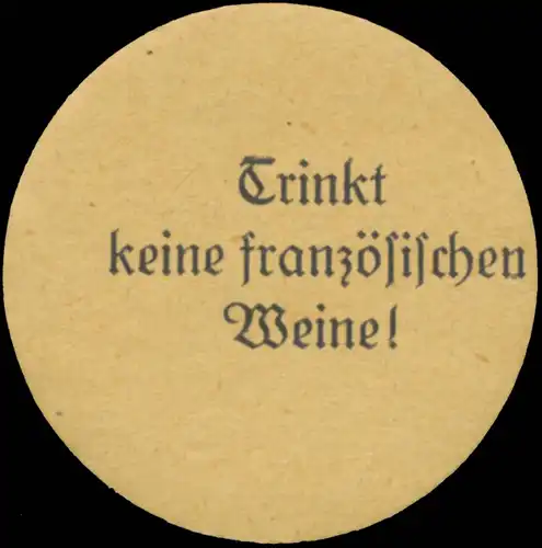 Trinkt keine franzÃ¶sischen Weine!