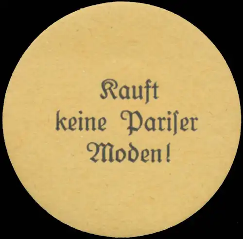 Kauft keine Pariser Moden!