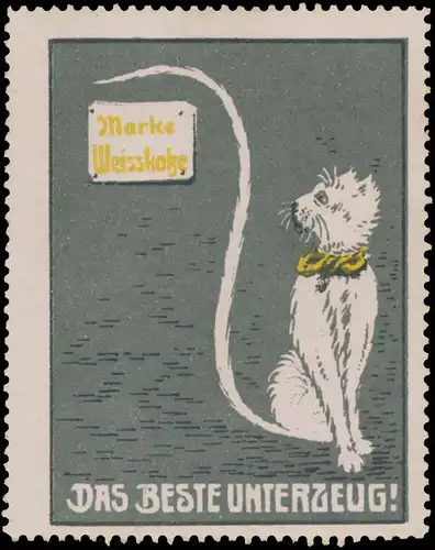 Marke Weisskatze das beste Unterzeug!