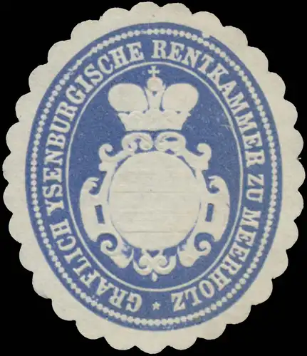 Graeflich Ysenburgische Rentkammer zu Meerholz