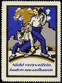 Nicht verzweifeln, sondern neu aufbauen