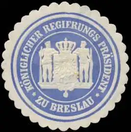 K. Regierungs PrÃ¤sident zu Breslau