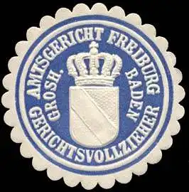 Amtsgericht Freiburg - Grossherzogtum Baden - Gerichtsvollzieher
