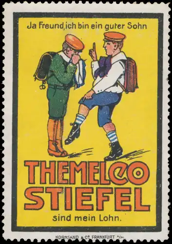 Ja Freund, ich bin ein guter Sohn Themelco Stiefel sind mein Lohn
