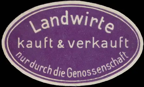 Landwirte kauft & verkauft nur durch die Genossenschaft