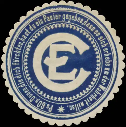 Denen, die dich fÃ¼rchten, hast du ein Panier gegeben, dass es sich erhebe um der Wahrheit willen