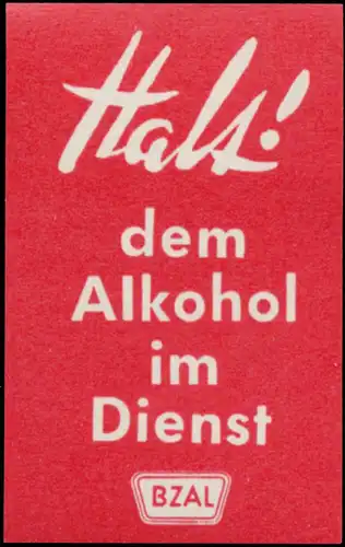 Halt dem Alkohol im Dienst