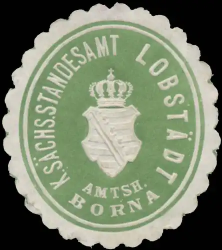 K.S. Standesamt Lobstädt Amtsh. Borna