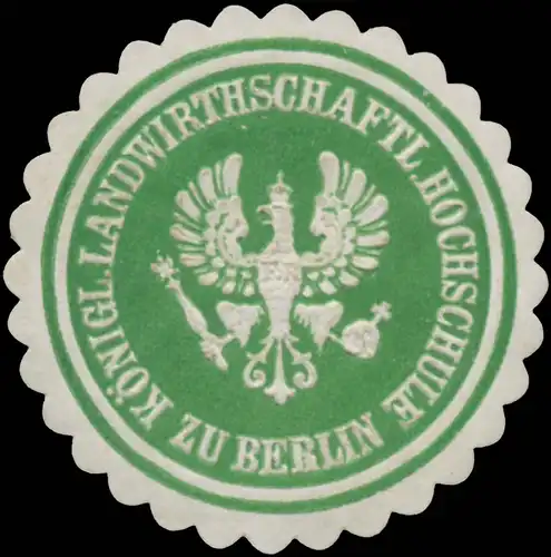 Königl. Landwirthschaftliche Hochschule zu Berlin