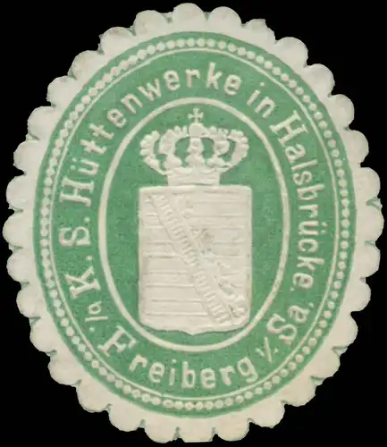 K.S. Hüttenwerke in Halsbrücke