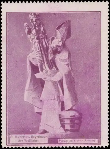 St. Rupertus, Begründer der Wallfahrt