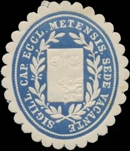 Sigill. Cap. Eccl. Metensis sede vacante