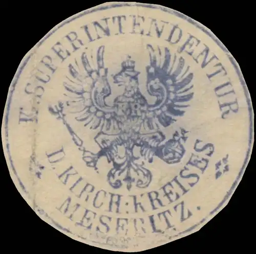 K. Superintendantur des Kirchkeises Meseritz